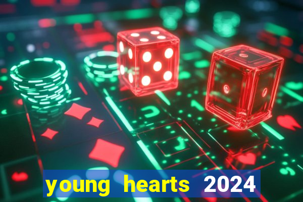 young hearts 2024 assistir online dublado